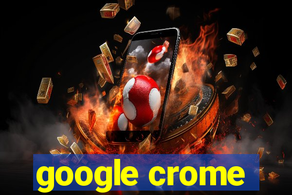 google crome